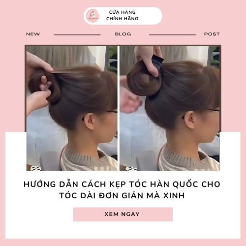 Hướng dẫn cách kẹp tóc Hàn Quốc cho tóc dài đơn giản mà xinh