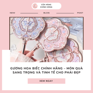 Gương hoa biếc chính hãng