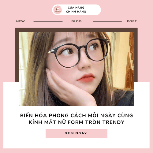 Kính mắt nữ form tròn trendy