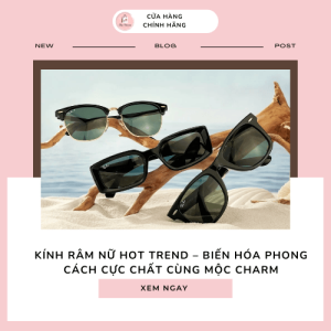 Các mẫu kính râm nữ hot trend 2025
