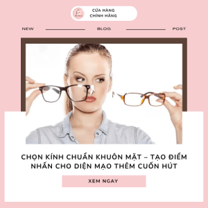 Cách chọn kính phù hợp khuôn mặt