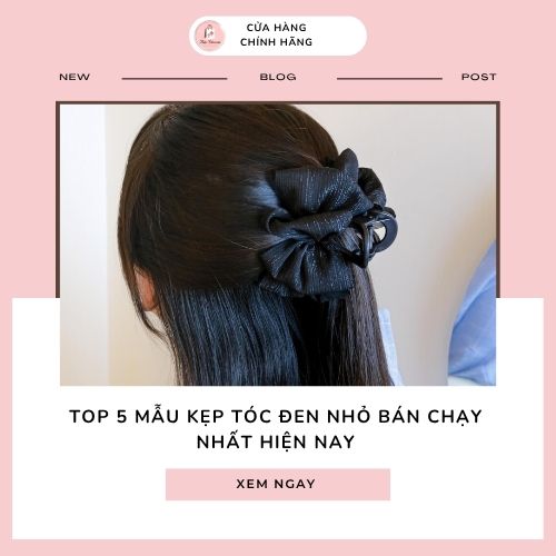 Top 5 mẫu kẹp tóc đen nhỏ bán chạy nhất hiện nay