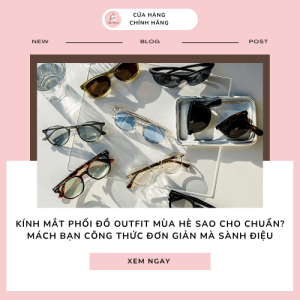Kính mắt phối đồ outfit mùa hè