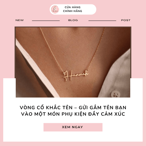 Vòng cổ khắc tên – Gửi gắm tên bạn vào một món phụ kiện đầy cảm xúc