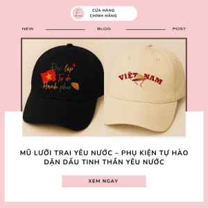 Mũ Lưỡi Trai Yêu Nước – Phụ Kiện Tự Hào Dặn Dấu Tinh Thần Yêu Nước