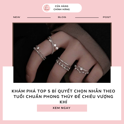 Khám phá Top 5 bí quyết Chọn nhẫn theo tuổi chuẩn Phong Thủy để chiêu Vượng khí