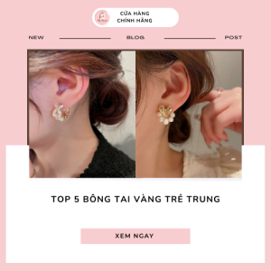 Top 5 bông tai vàng trẻ trung