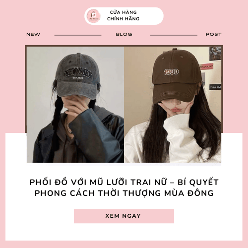 Phối đồ với mũ lưỡi trai nữ – Bí quyết phong cách thời thượng mùa đông