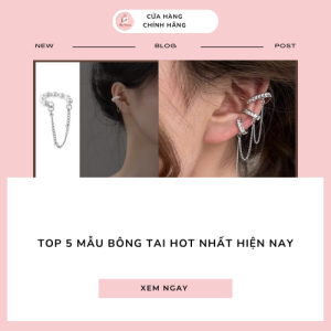Top5 mẫu bông tai hot nhất hiện nay