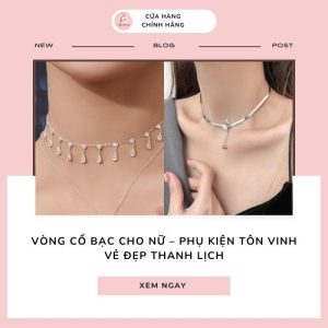 Vòng cổ bạc cho nữ thanh lịch và phong cách tại moccharm