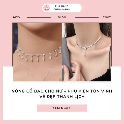 Vòng cổ bạc cho nữ thanh lịch và phong cách tại moccharm